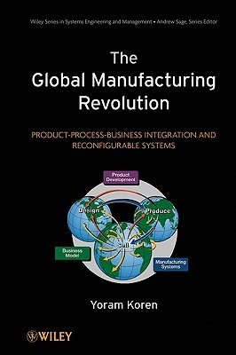 The Global Manufacturing Revolution Product Process Business