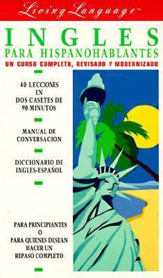 The Living Language Course Living English For Spanish Speakers, Revised: The Complete Living ...