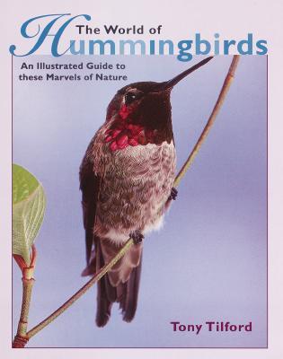 The World of Hummingbirds by Tony Tilford | Goodreads