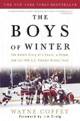The Boys of Winter: The Untold Story of a Coach, a Dream, and the 1980 U.S. Olympic Hockey Team cover