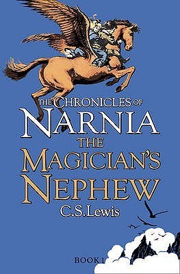 The Magician's Nephew (The Chronicles of Narnia, #1)