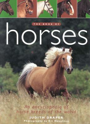 The Book of Horses: An Encyclopedia of Horse Breeds by Judith Draper ...