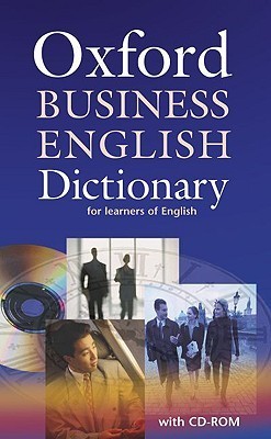 Oxford Business English Dictionary for Learners of English with CDROM ...