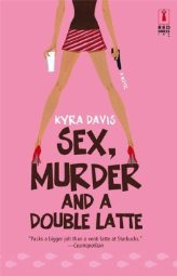 Sex, Murder And A Double Latte (A Sophie Katz Murder Mystery #1)