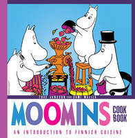 Moomins Cookbook: An Introduction to Finnish Cuisine