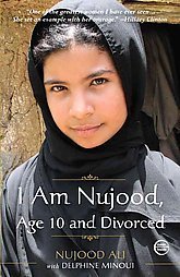 I Am Nujood, Age 10 and Divorced: A Memoir