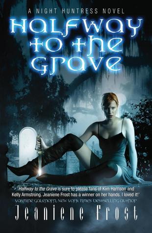 Halfway to the Grave (Night Huntress, #1)