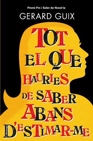 Tot el que hauries de saber abans d'estimar-me book cover