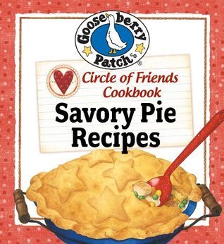 Circle of Friends Cookbook - 25 Savory Pie Recipes book cover