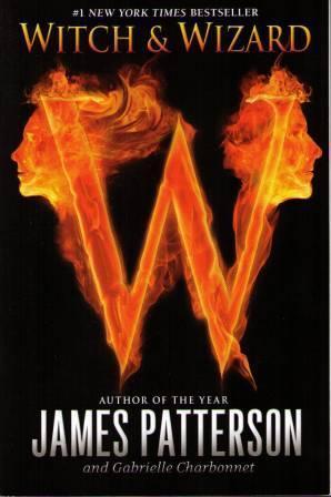 Witch & Wizard (Witch & Wizard, #1)