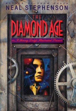 The Diamond Age: or, A Young Lady's Illustrated Primer