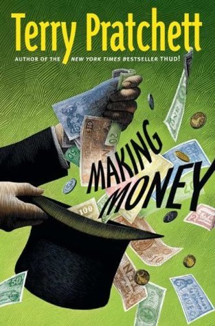 Making Money (Discworld, #36; Industrial Revolution, #5; Moist von Lipwig, #2)