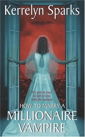 How To Marry a Millionaire Vampire (Love at Stake, #1)