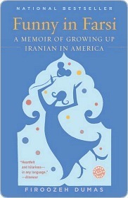 Funny In Farsi: A Memoir Of Growing Up Iranian In America