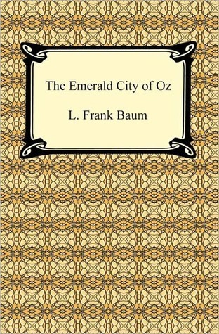 The Emerald City of Oz, sixth of the Oz books by L. Frank Baum | Goodreads