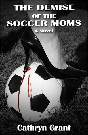 The Demise of the Soccer Moms book cover