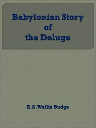 The Babylonian Story Of The Deluge 1920