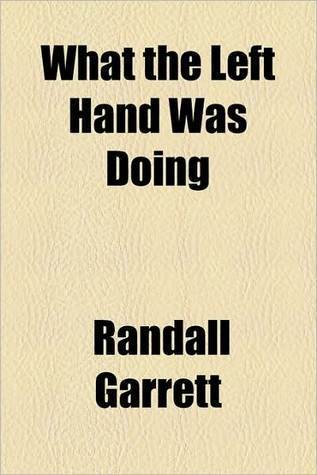 What the Left Hand ... Was Doing