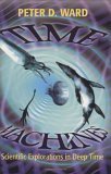 Time Machines: Scientific Explorations in Deep Time by Peter D. Ward ...