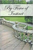 By Force of Instinct: A Pride & Prejudice Variation
