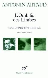 L'Ombilic des Limbes: suivi de Le Pèse-nerfs et autres textes