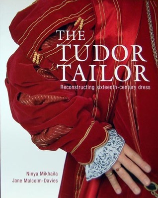 The Tudor Tailor: Reconstructing sixteenth - century dress