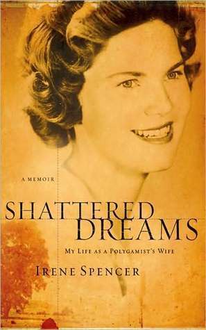Shattered Dreams: My Life as a Polygamist's Wife