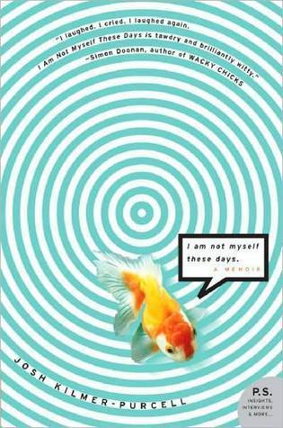 I Am Not Myself These Days: A Memoir