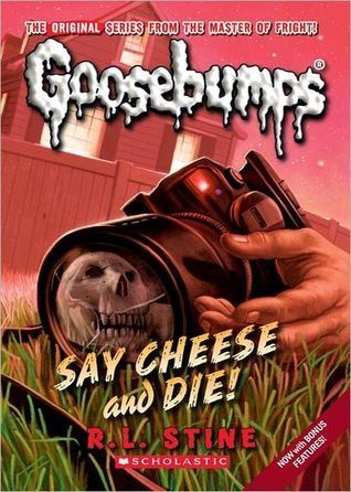 Say Cheese and Die! (Goosebumps, #4)