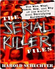 The Serial Killer Files: The Who, What, Where, How, and Why of the World's Most Terrifying Murderers