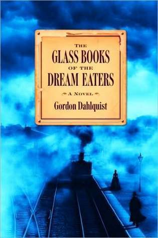 The Glass Books of the Dream Eaters (Miss Temple, Doctor Svenson, and Cardinal Chang, #1)