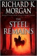 The Steel Remains (A Land Fit for Heroes, #1)