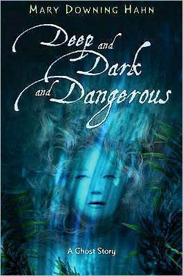Deep and Dark and Dangerous: A Ghost Story
