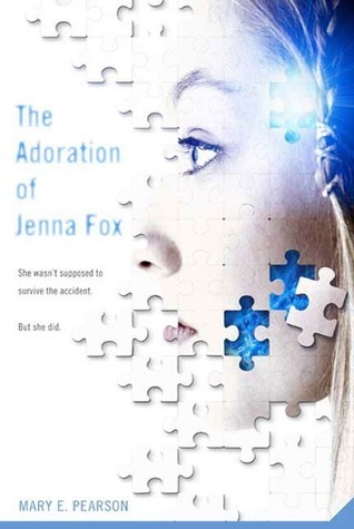 The Adoration of Jenna Fox (Jenna Fox Chronicles, #1)