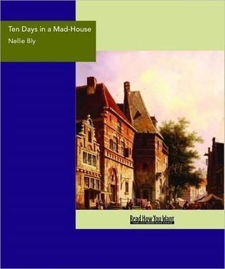Ten Days in a Mad-House 