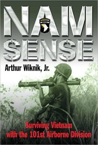 Nam Sense: Surviving Vietnam with the 101st Airborne Division