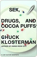 Sex, Drugs, and Cocoa Puffs: A Low Culture Manifesto