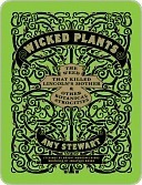 Wicked Plants: The Weed That Killed Lincoln's Mother and Other Botanical Atrocities
