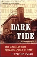 Dark Tide: The Great Boston Molasses Flood of 1919