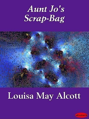 Aunt Jo's Scrap-Bag book cover