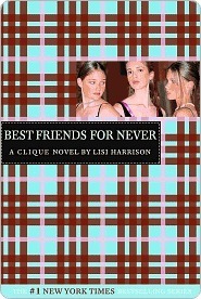 Best Friends for Never (The Clique, #2)