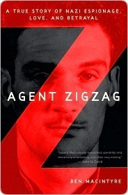 Agent Zigzag: A True Story of Nazi Espionage, Love, and Betrayal