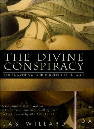 The Divine Conspiracy: Rediscovering Our Hidden Life In God