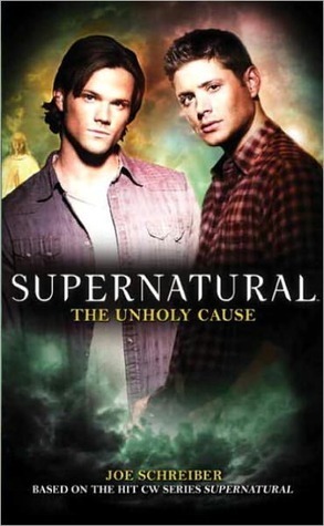 The Unholy Cause (Supernatural, #5)