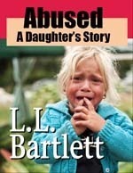 Abused -- A Daughter's Story