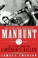 Manhunt: The 12-Day Chase for Lincoln's Killer