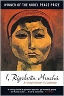 I, Rigoberta Menchu: An Indian Woman in Guatemala