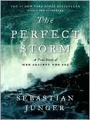 The Perfect Storm: A True Story of Men Against the Sea