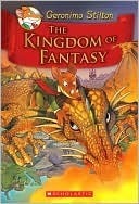 The Kingdom Of Fantasy (Geronimo Stilton)