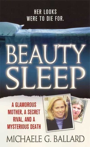 Beauty Sleep: A Glamorous Mother, a Woman from Her Past, and Her Mysterious Death